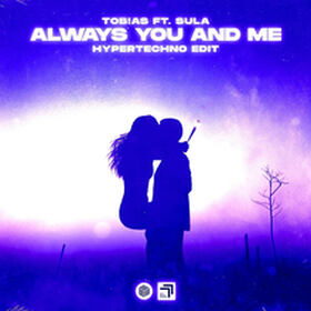 Always You And Me (Hypertechno Edit)