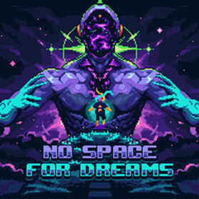 NO SPACE FOR DREAMS