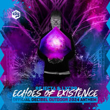 Echoes Of Existence (Official Decibel Outdoor 2024 Anthem)