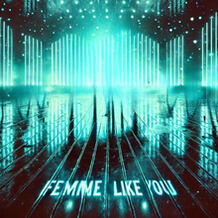 Femme Like You