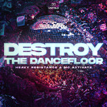 Destroy The Dancefloor