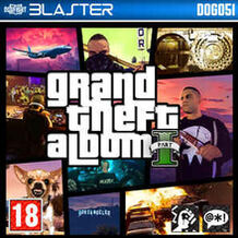 Grand Theft Album Part 1